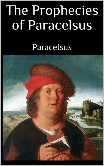 The Prophecies of Paracelsus - Paracelsus Paracelsus