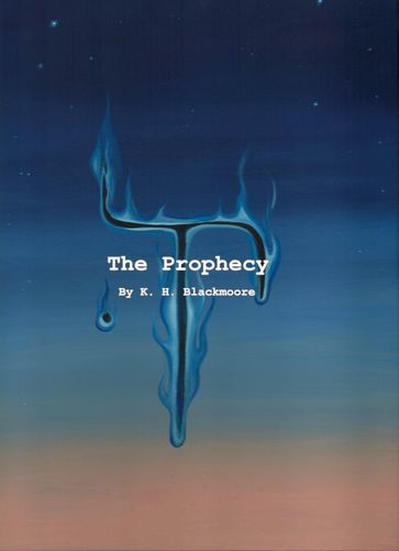 The Prophecy - K H Blackmoore