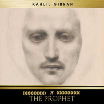 The Prophet - Kahlil Gibran