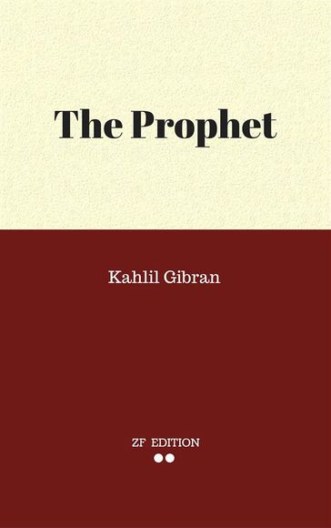 The Prophet - Kahlil Gibran.