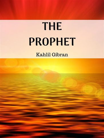 The Prophet - Kahlil Gibran