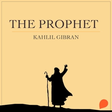 The Prophet - Kahlil Gibran