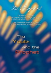 The Prophet. The Youth and the Prophet