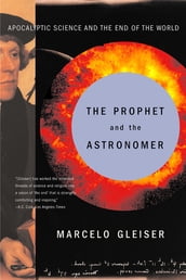 The Prophet and the Astronomer: Apocalyptic Science and the End of the World