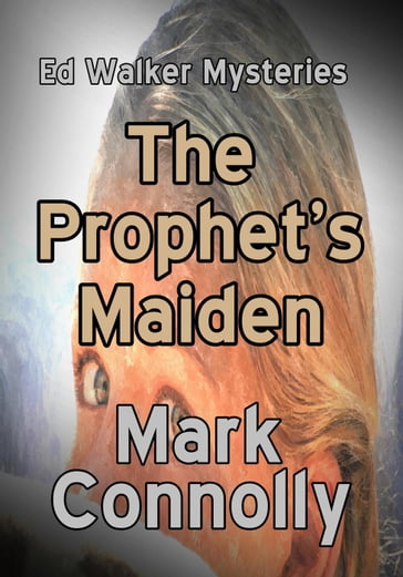 The Prophet's Maiden - Mark Connolly