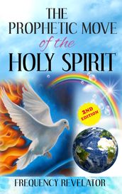 The Prophetic Move Of The Holy Spirit