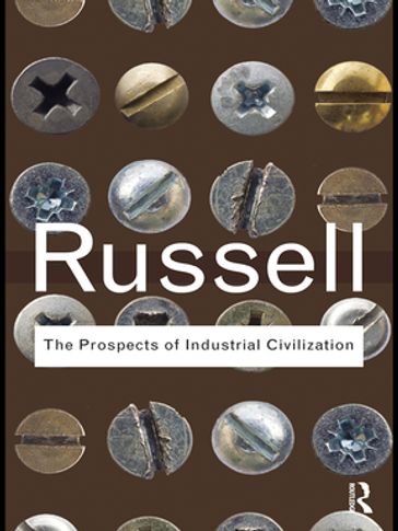 The Prospects of Industrial Civilization - Bertrand Russell