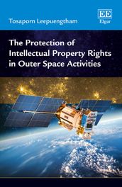 The Protection of Intellectual Property Rights in Outer Space Activities