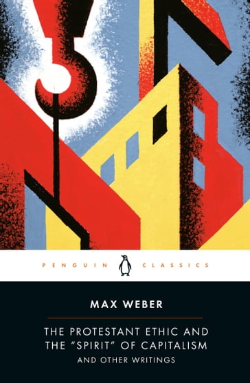 The Protestant Ethic and the "Spirit" of Capitalism - Max Weber - Peter Baehr - Gordon C. Wells