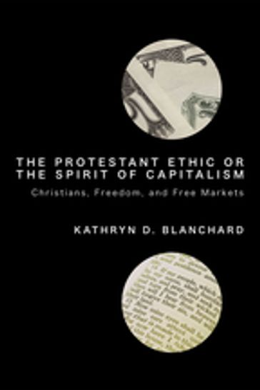 The Protestant Ethic or the Spirit of Capitalism - Kathryn D. Blanchard