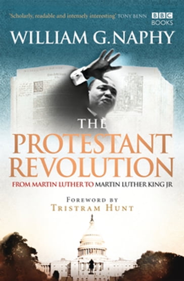 The Protestant Revolution - William G. Naphy