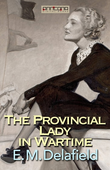 The Provincial Lady in Wartime - E. M. Delafield