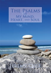 The Psalms of My Mind, Heart, and Soul
