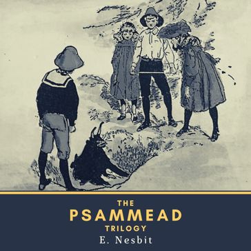 The Psammead Trilogy - Edith Nesbit