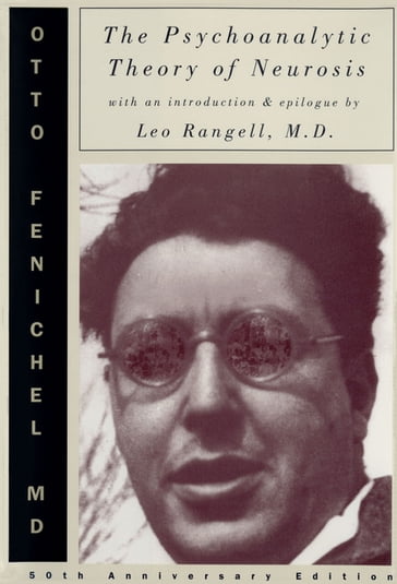 The Psychoanalytic Theory of Neurosis - M.D. Leo Rangell - M.D. Otto Fenichel