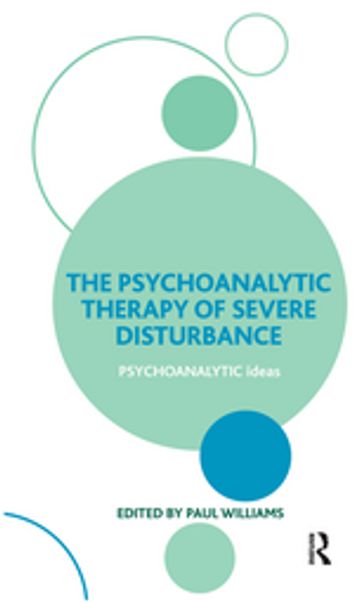 The Psychoanalytic Therapy of Severe Disturbance - Paul Williams