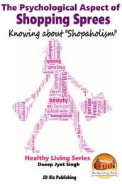 The Psychological Aspect of Shopping Sprees: Knowing about 
