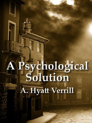 The Psychological Solution - A Hyatt Verrill