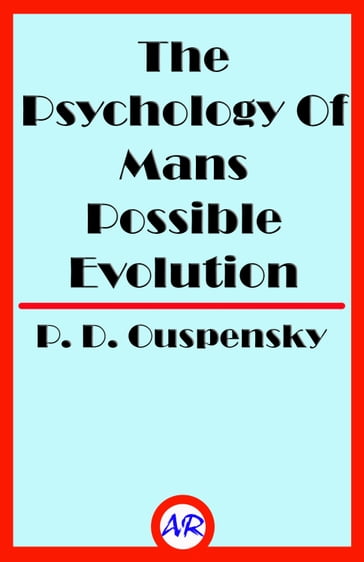 The Psychology Of Mans Possible Evolution - P. D. Ouspensky