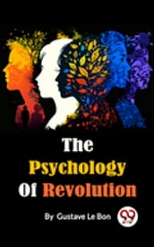 The Psychology Of Revolution