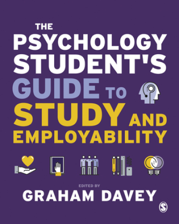 The Psychology Student¿s Guide to Study and Employability