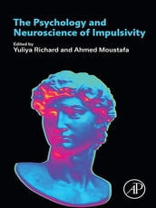 The Psychology and Neuroscience of Impulsivity