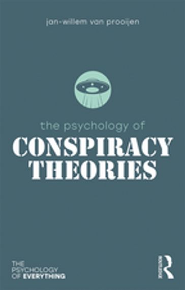 The Psychology of Conspiracy Theories - Jan-Willem van Prooijen