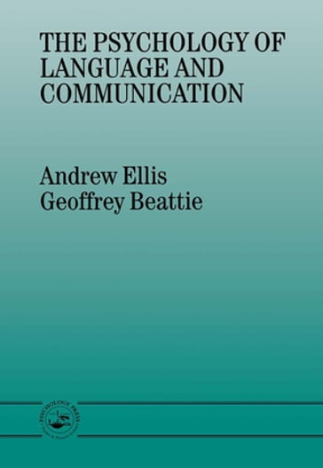 The Psychology of Language And Communication - Andrew Ellis - Geoffrey Beattie