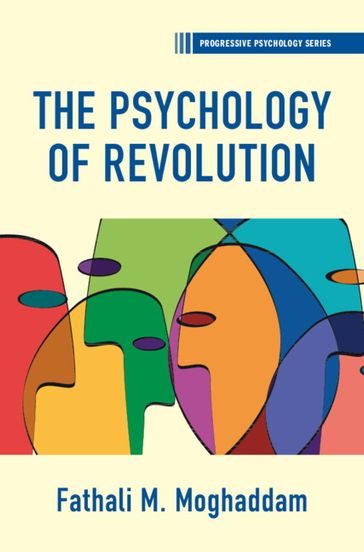The Psychology of Revolution - Fathali M. Moghaddam