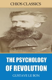 The Psychology of Revolution