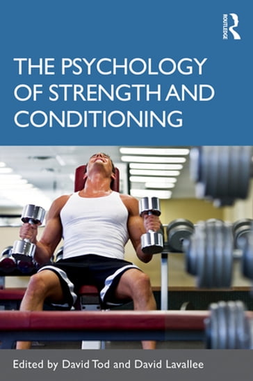 The Psychology of Strength and Conditioning - David Tod - David Lavallee