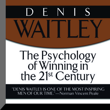 The Psychology of Winning in the 21st Century - Denis Waitley