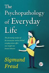 The Psychopathology of Everyday Life