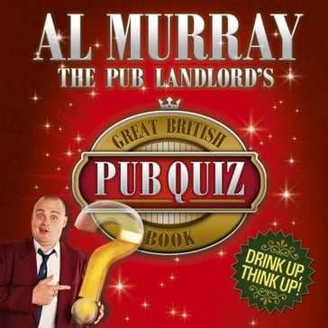 The Pub Landlord's Great British Pub Quiz Book - Al Murray