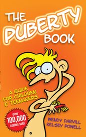 The Puberty Book The Bestselling Guide for Children and Teenagers