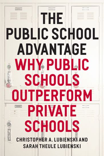 The Public School Advantage - Christopher A. Lubienski - Sarah Theule Lubienski