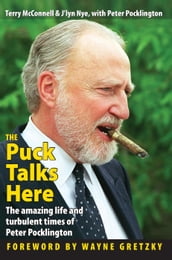 The Puck Talks Here: The amazing life & turbulent times of Peter Pocklington