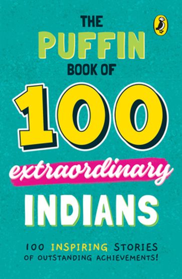 The Puffin Book of 100 Extraordinary Indians - Venkatesh Vedam
