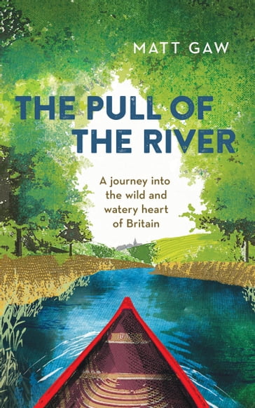 The Pull of the River - Matt Gaw