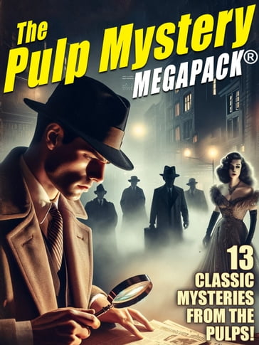 The Pulp Mystery MEGAPACK® - Murray Leinster - David H. Keller - George Harmon Coxe - David Wright O