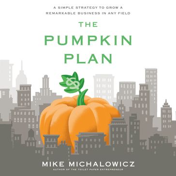 The Pumpkin Plan - Mike Michalowicz