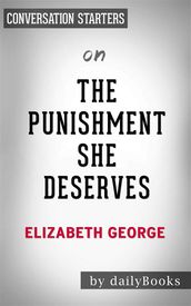 The Punishment She Deserves: A Lynley Novelby Elizabeth George   Conversation Starters