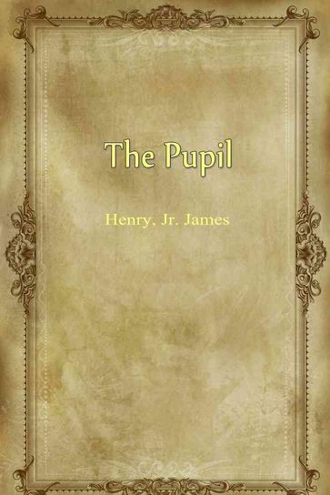 The Pupil - Henry - Jr. James