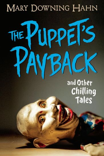 The Puppet's Payback and Other Chilling Tales - Mary Downing Hahn