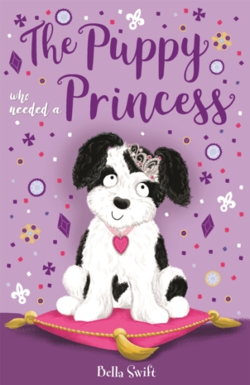 The Puppy Who Needed a Princess - Bella Swift