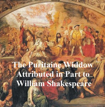 The Puritan Widow or the Puritaine Widdow, Shakespeare Apocrypha - William Shakespeare