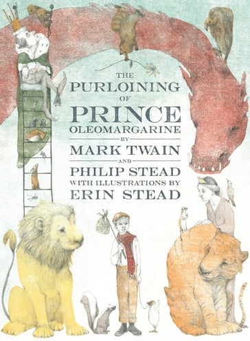 The Purloining of Prince Oleomargarine - Twain Mark - Philip C. Stead
