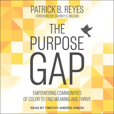 The Purpose Gap - Patrick B. Reyes