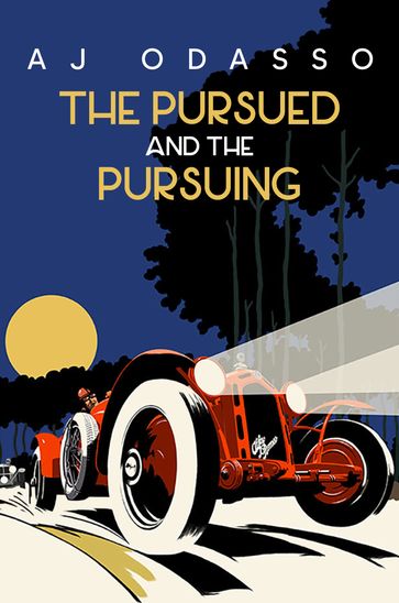 The Pursued and the Pursuing - AJ Odasso