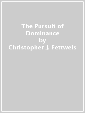 The Pursuit of Dominance - Christopher J. Fettweis
